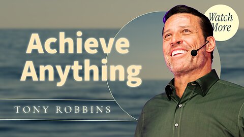 How to Achieve Anything 🤫 Tony Robbins