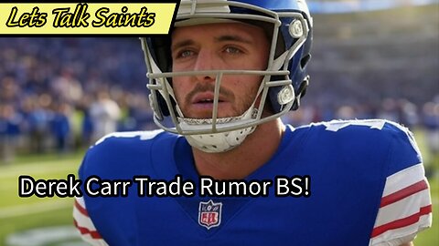 New Orleans Saints QB Derek Carr Trade Rumors:BS... or Not?