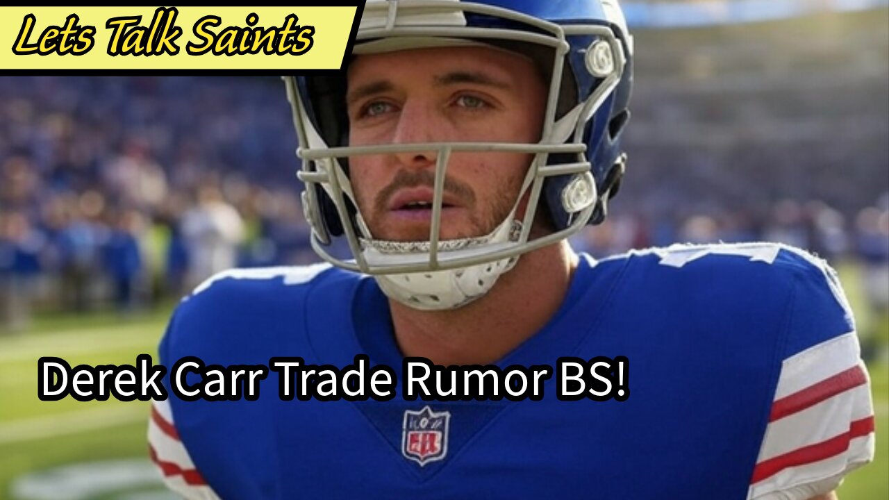 New Orleans Saints QB Derek Carr Trade Rumors:BS... or Not?