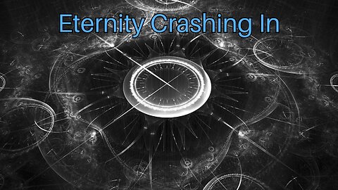 Eternity Crashing In