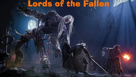 Revisiting | Lords of the Fallen | Souls-like game | Part 15 | No Commentary.