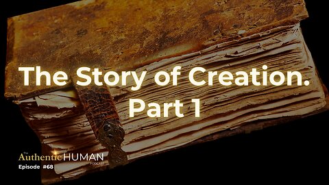 The Story of Creation: Part 1