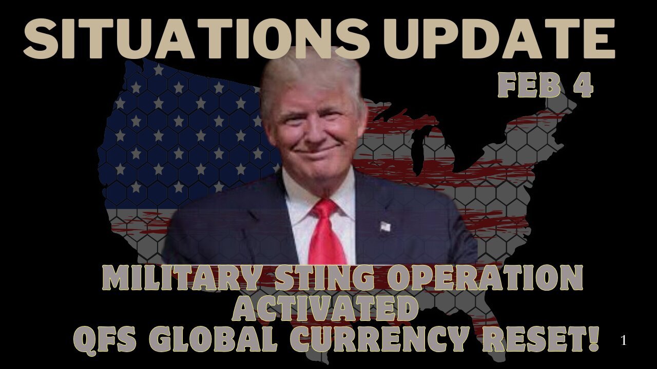 Situation Update 2/4/25 - Military Sting Operation Activated & QFS Global Currency Reset!