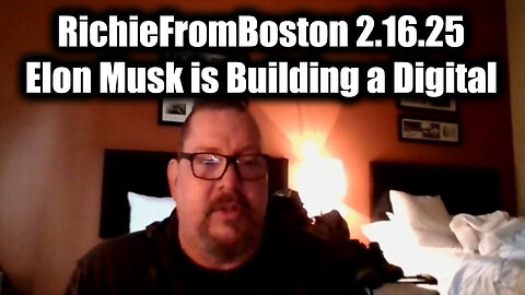 New RichieFromBoston 2.16.25 - Elon Musk is Building a Digital