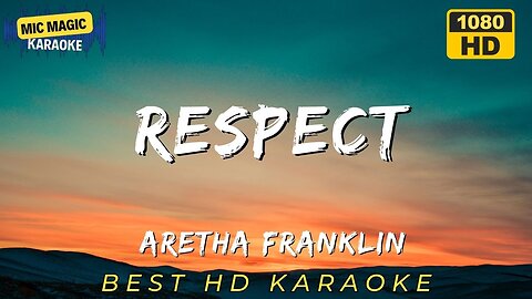 RESPECT - ARTHA FRANKLIN - BEST HD KARAOKE