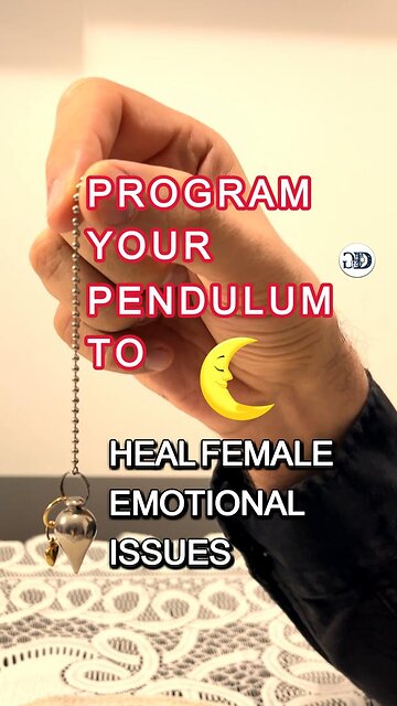 How to Program your PENDULUM to HEAL FEMALE EMOTIONAL ISSUES