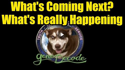 Gene Decode: What's Coming Next? What's Really Happening?