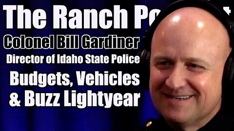 ISP Budgets, Vehicles, and Buzz Lightyear with Colonel Bill Gardiner