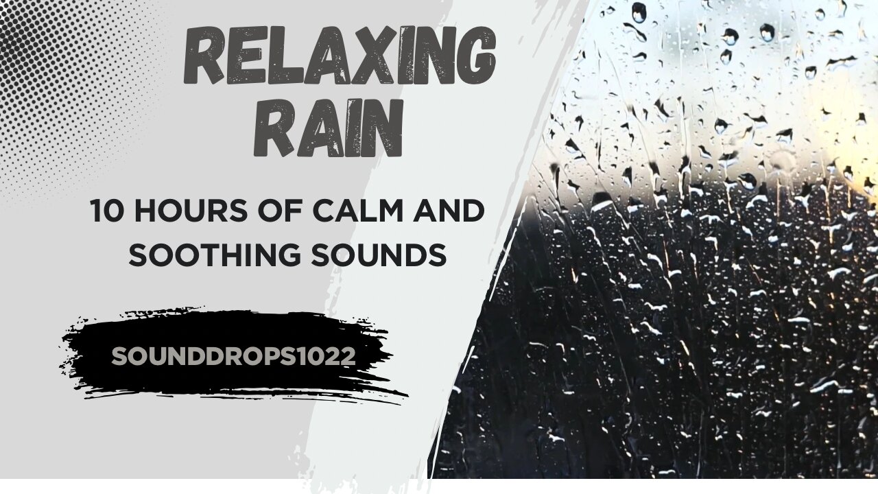 Relaxing Rain -10 Hours of Calm and Soothing Sounds