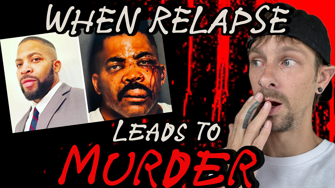 When Relapse Leads To Murder