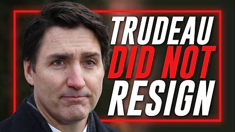 BREAKING EXCLUSIVE: PM Justin Trudeau DID NOT Resign!