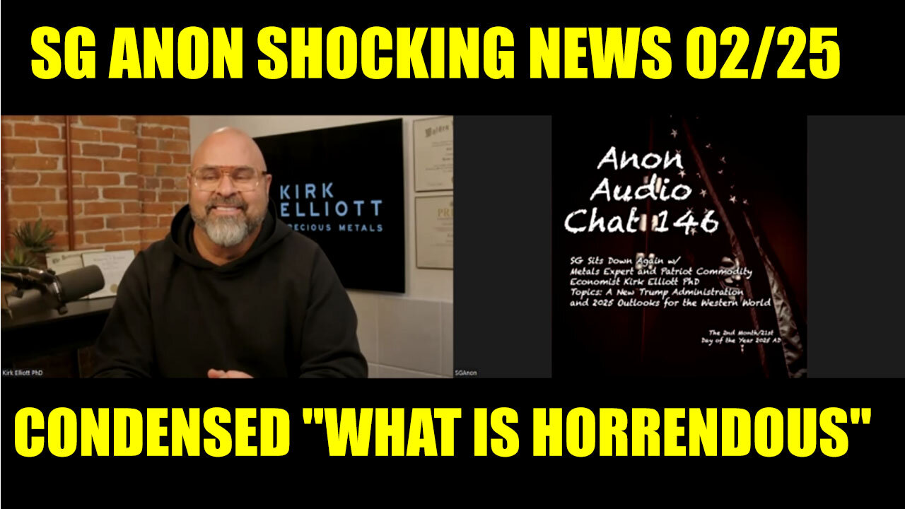 SG ANON SHOCKING NEWS 02/25/2025 🔥 CONDENSED "WHAT IS HORRENDOUS"