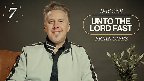 Unto The Lord Fast | Day One [Brian Gibbs]