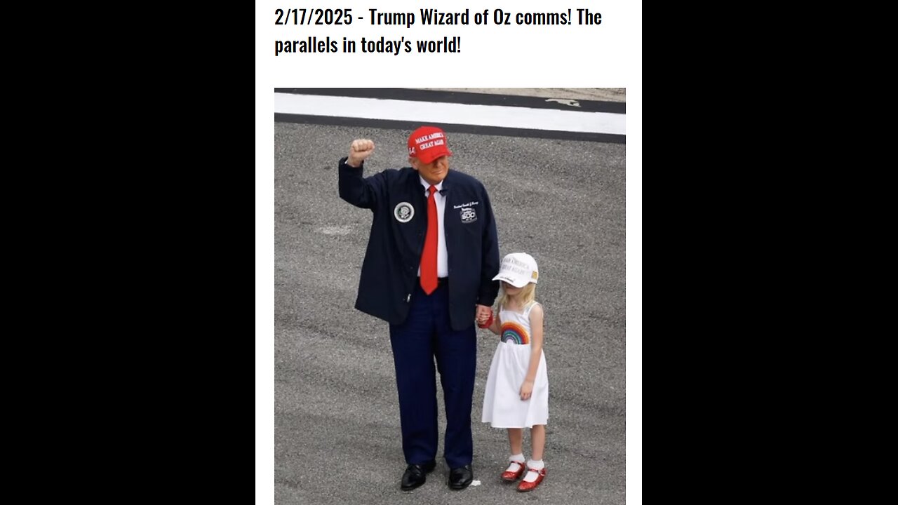 2/17/2025 - Trump Wizard of Oz comms! The parallels in today's world!