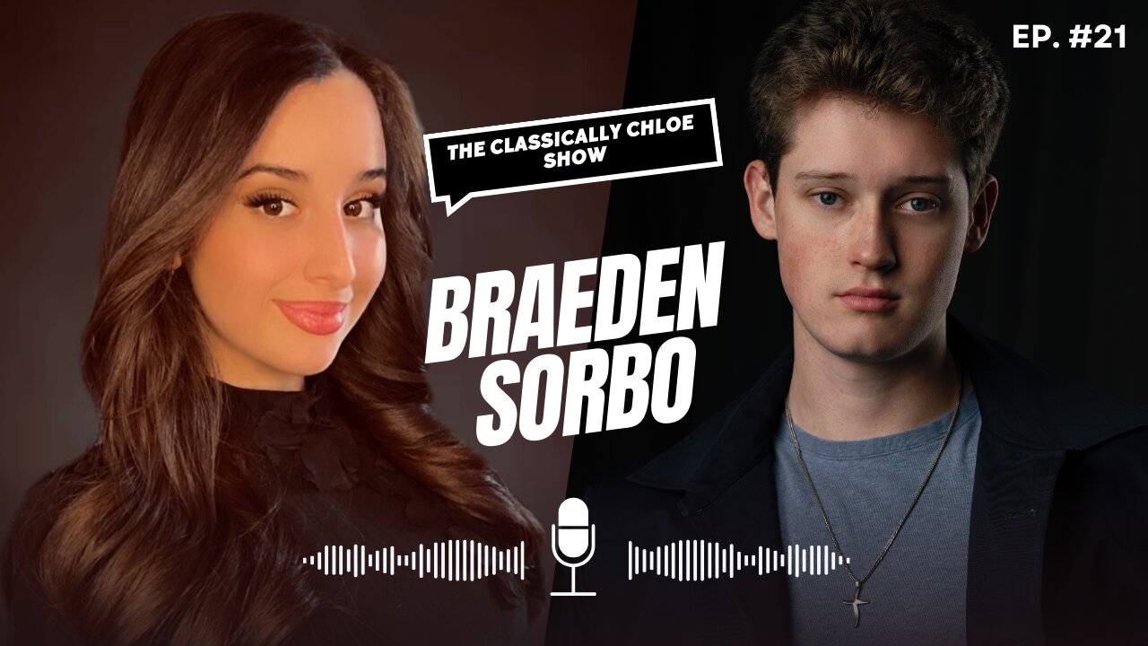 The Classically Chloe Show Episode 21 - Guest Braeden Sorbo