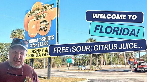 Full-Time RV Living: Our First Drive Into Florida + FREE Citrus Juice!