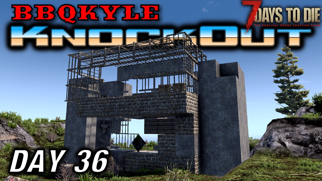My Base was Destroyed (7 Days to Die: KnockOut - Day 36)