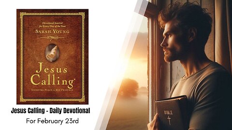 Jesus Calling - Daily Devotional - February 23rd