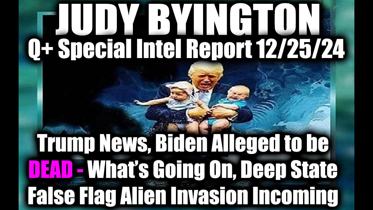 Judy Byington Special Intel Dec.25.24 ~ Trump News, What’s Going On, Biden Alleged to be Dead