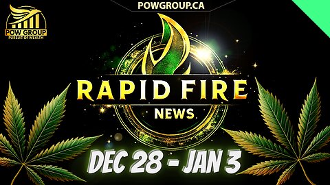 Cannabis News Weekly Recap & Rapid Fire Updates (December 28, 2024 - January 3, 2025)