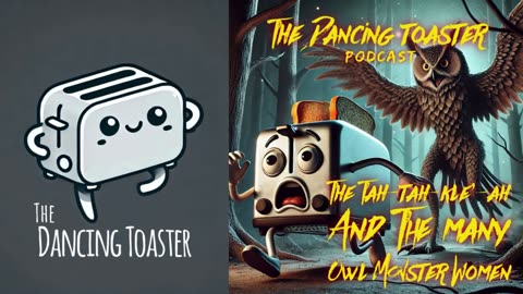 The Dancing Toaster- episode 14- Creatures and Cryptids The The Tah-tah-kle'-ah and other Owl Women Monsters
