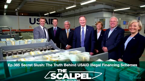 Ep.385 Secret Slush: The Truth Behind USAID Illegal Financing Schemes