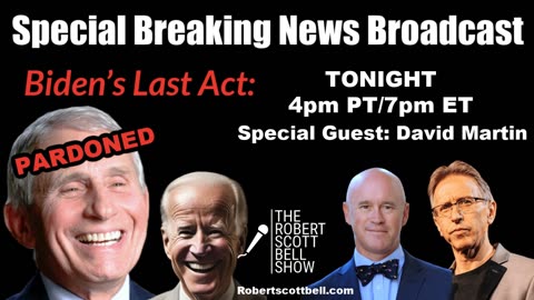 Biden's Last Act: The Fauci Pardon - Special Guest David Martin