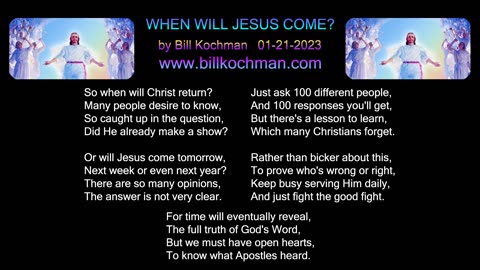 WHEN WILL JESUS COME? -- an original song by Bill Kochman.