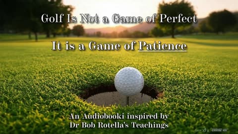 Golf is not a Game of Perfect Golf, It is a game of Patience. Inspired by Dr Bob Rotella's teachings