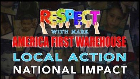 RESPECT: “LOCAL ACTION, NATIONAL IMPACT” with THE AMERICA FIRST WAREHOUSE