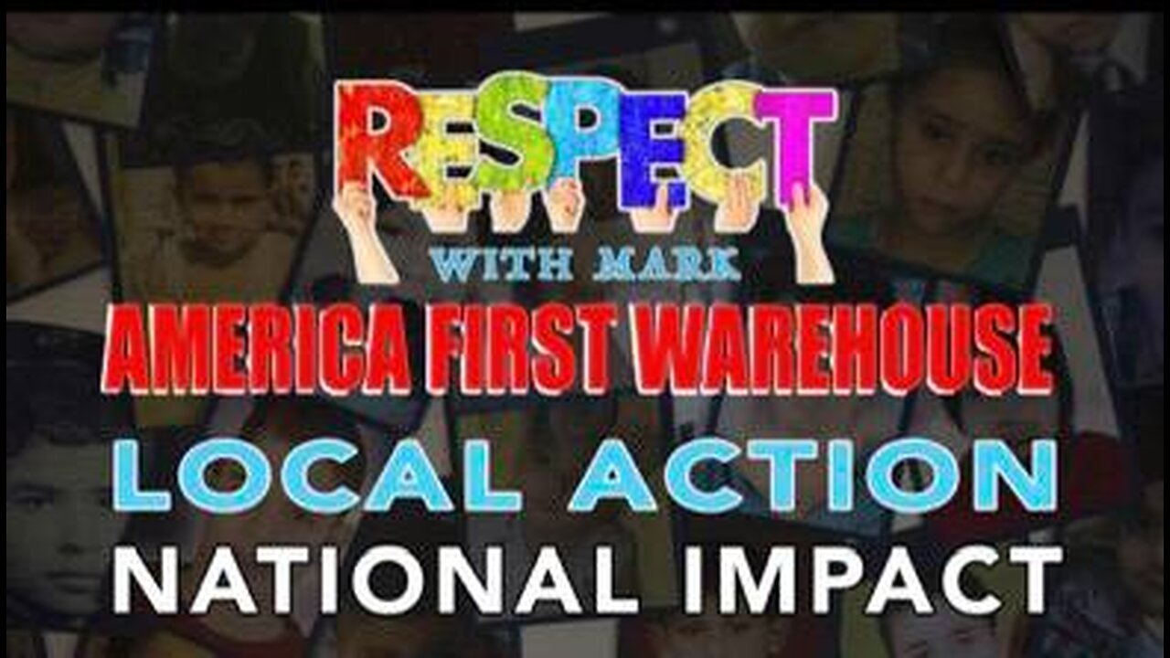 RESPECT: “LOCAL ACTION, NATIONAL IMPACT” with THE AMERICA FIRST WAREHOUSE