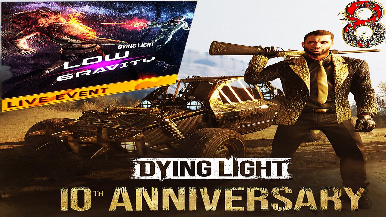 🎉Dying Light: 10th Year Anniversary🎉🧟 Low Gravity Event 🧟 🪂 Kyle Crane 🪂 Part 8