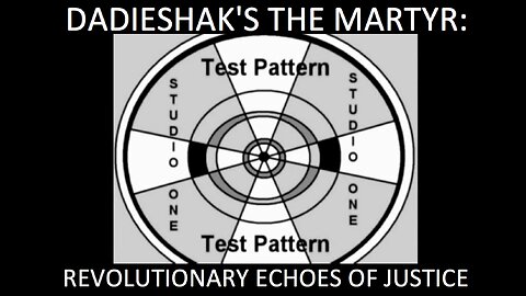 ⬛️ DADIESHAK'S THE MARTYR: REVOLUTIONARY ECHOES OF JUSTICE