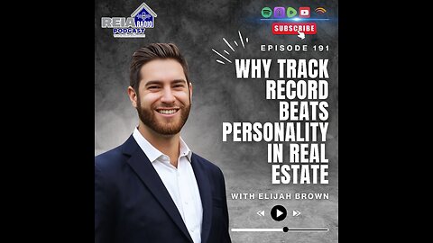 #191: Elijah Brown Unfiltered: Why Track Record Beats Personality in Real Estate