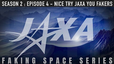 ✅ FAKING SPACE - S2:E4 - NICE TRY JAXA YOU FAKERS | 퐅퐋퐀퐓 퐄퐀퐑퐓퐇