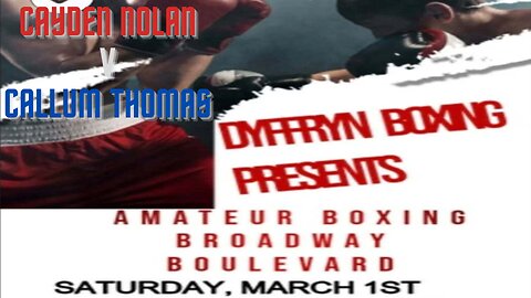 Dyffryn Boxing Presents Fight Night - Cayden Nolan V Callum Thomas 01.03.25