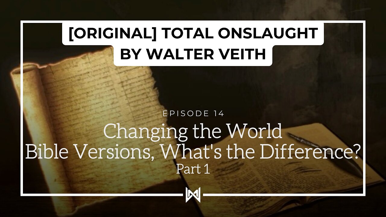 Total Onslaught – 214a Changing The Word Part 1 by Walter Veith