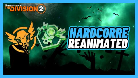 Hardcore Reanimated On The Division 2