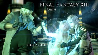 Final Fantasy XIII Part 4 - Eternal Sleep