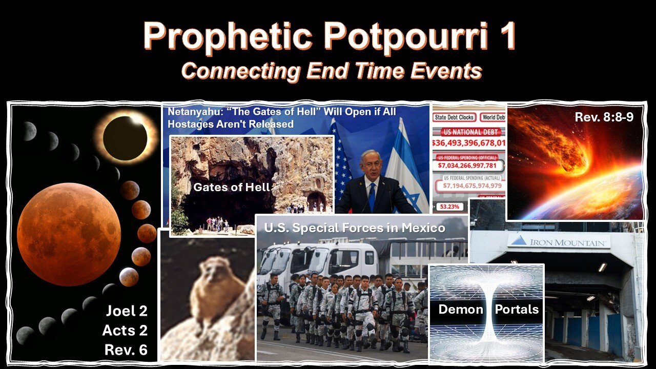 2/22/25 Prophetic Potpourri - Part 1 - Connecting End Time Events
