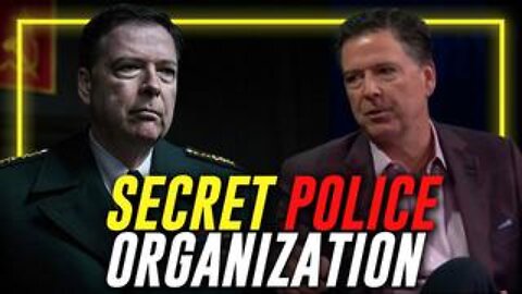 FBI Whistleblower Says James Comey, "The Head Of A Secret Police Organization"