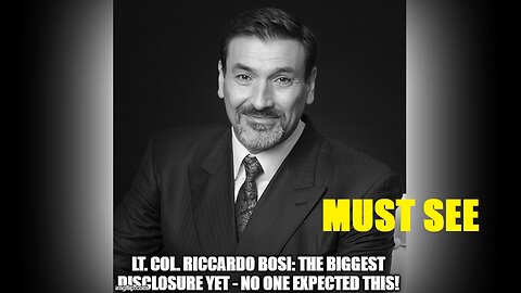 Lt. Riccardo Bosi The BIGGEST Disclosure Yet > No One Expected This.MUST SEE