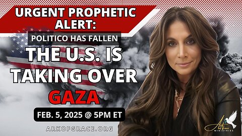 Urgent Prophetic Alert: The U.S. is Taking Over Gaza and Politico has Fallen