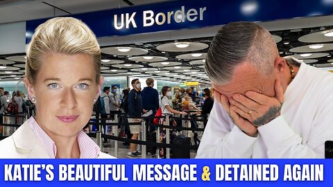 DETAINED AGAIN + Katie Hopkins is SPOT ON