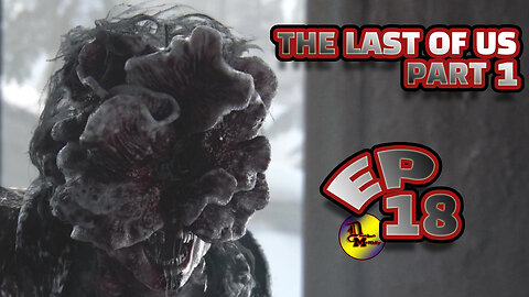 THE LAST OF US PART 1-- LET'S PLAY-- PART 18--JOEL INJURED