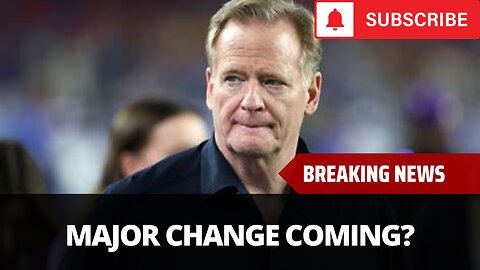 NFL Commissioner Confirms A Big Change Might Be Coming