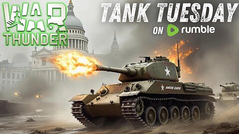 Tank Tuesday - War Thunder