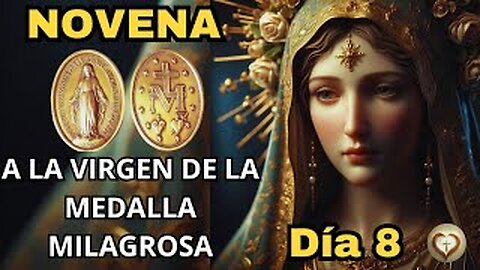 NOVENA A LA VIRGEN DE LA MEDALLA MILAGROSA | DÍA 8 |