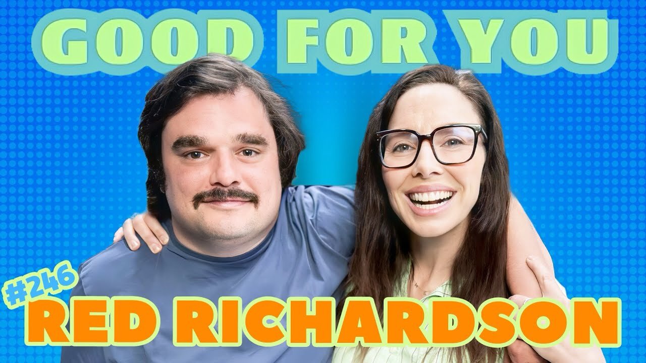 Red Richardson on All Things Toxic | Good For You | EP #246