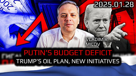 State of Russian Economy: Putin's Ginormous Deficit. Trump's Oil Plan, New Initiatives. Milov, Nacke